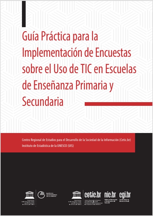 Guía Práctica para la Implementación de Encuestas sobre el Uso de TIC en Escuelas de Enseñanza Primaria y Secundaria